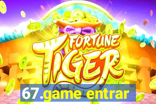 67.game entrar